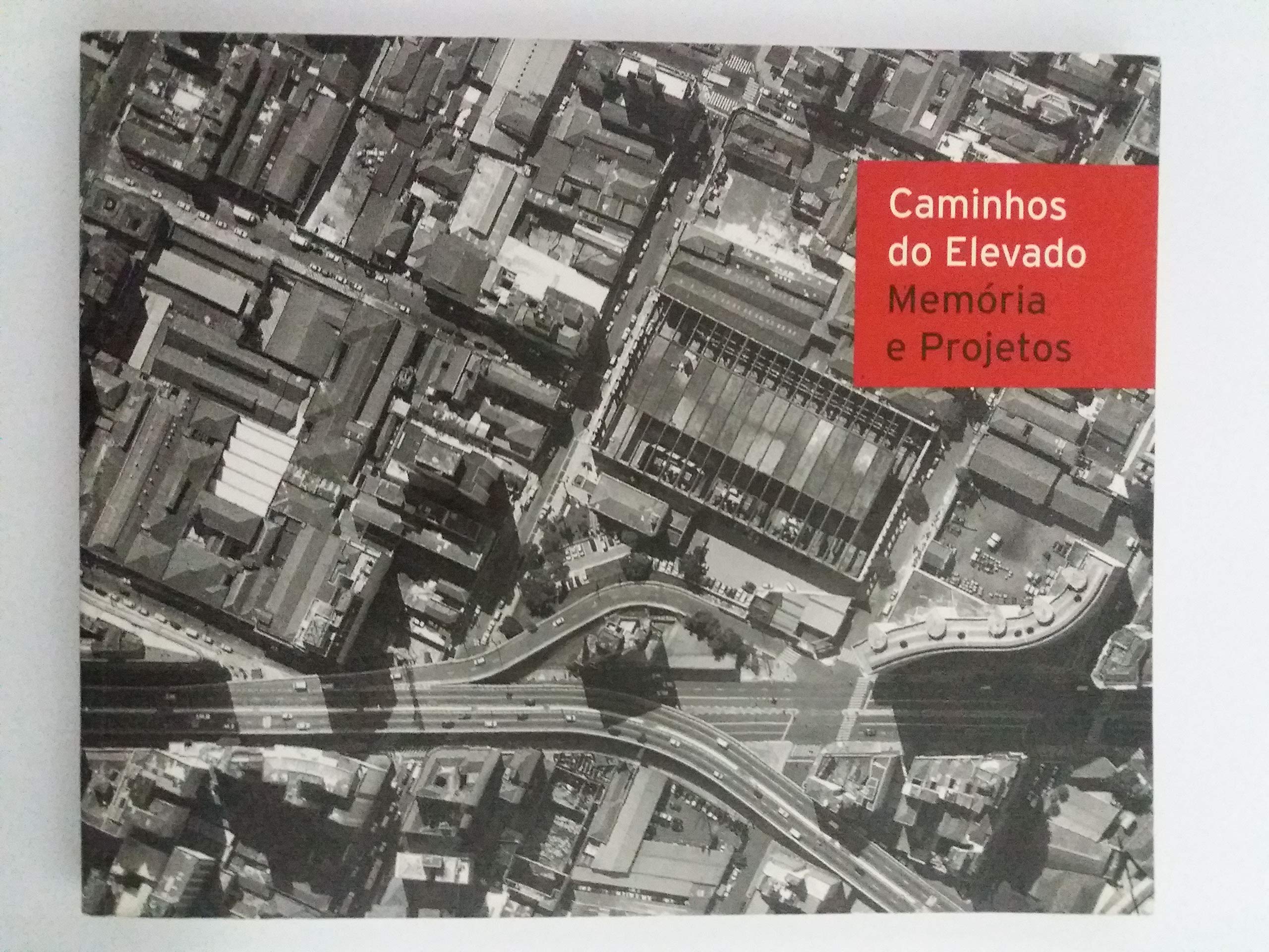 Caminhos Do Elevado. Memoria E Projetos (Em Portuguese do Brasil) Books