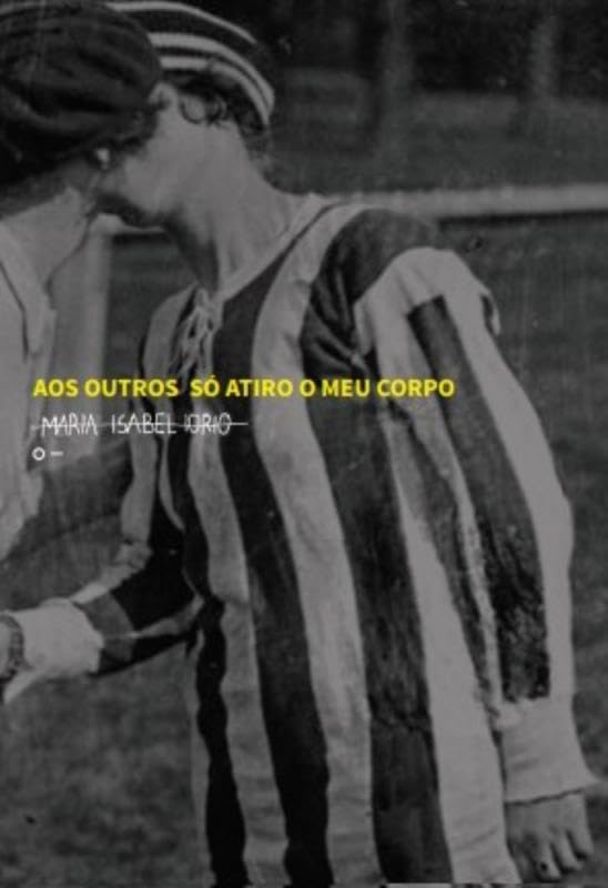 Aos outros só atiro o meu corpo book