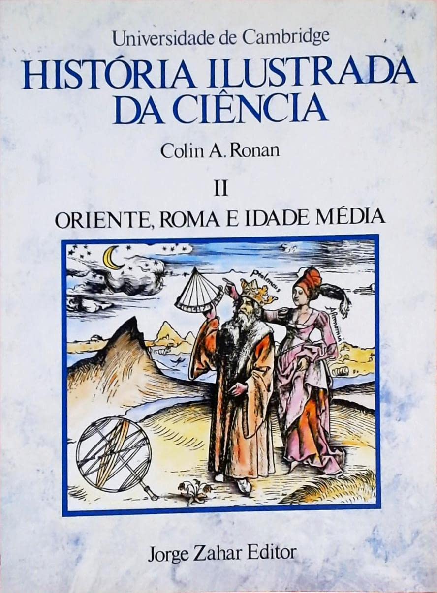 História Ilustrada Da Ciência. Volume 2: Oriente, Roma E Idade Média (Em Portuguese do Brasil) Books
