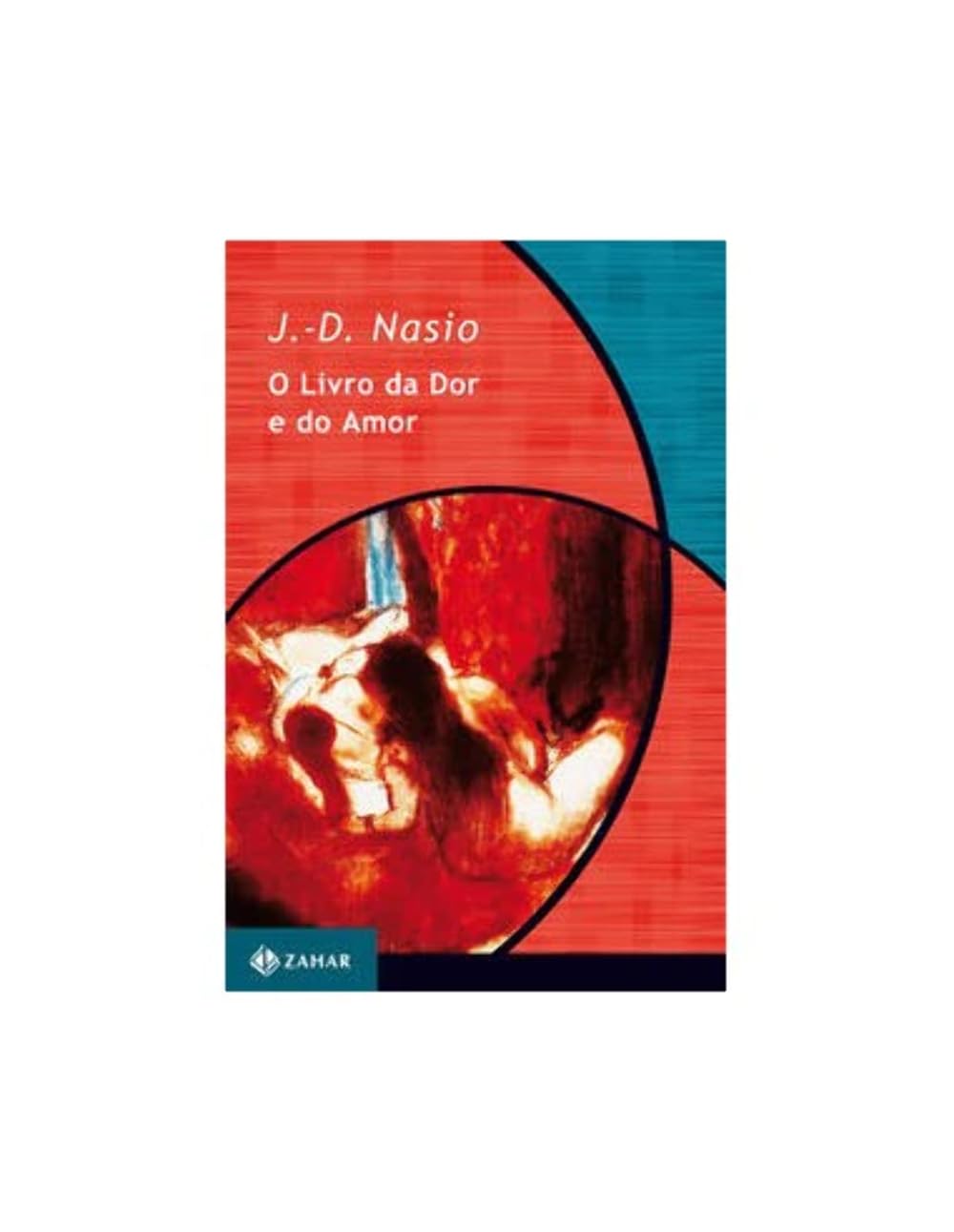 O Livro Da Dor E Do Amor. Coleção Transmissão da Psicanálise (Em Portuguese do Brasil) Books