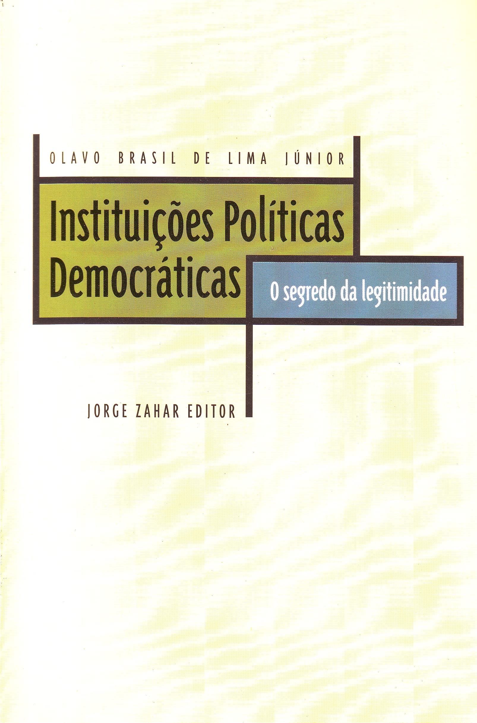 Instituicoes Politicas Democraticas. O Segredo Da Legitimidade (Em Portuguese do Brasil) Books