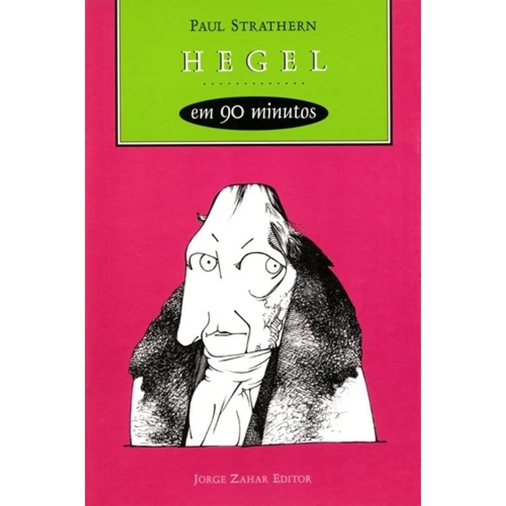 Hegel Em 90 Minutos. Coleção Filósofos em 90 minutos (Em Portuguese do Brasil) Books