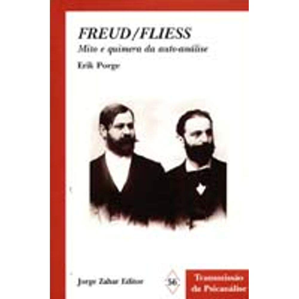 Freud. Fliess. Mito e Quimera da Auto-Analise (Em Portuguese do Brasil) Books