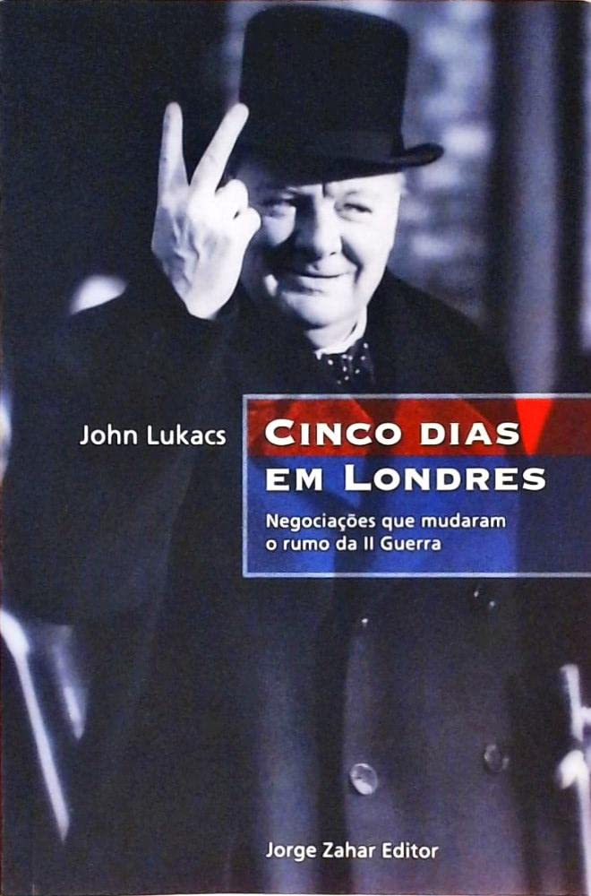 Cinco Dias em Londres. Negociações que Mudaram o Rumo da 2º Guerra (Em Portuguese do Brasil) Books