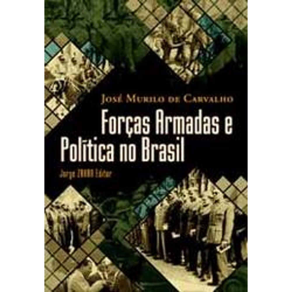 Forças Armadas E Política No Brasil. Coleção Nova Biblioteca de Ciências Sociais (Em Portuguese do Brasil) book