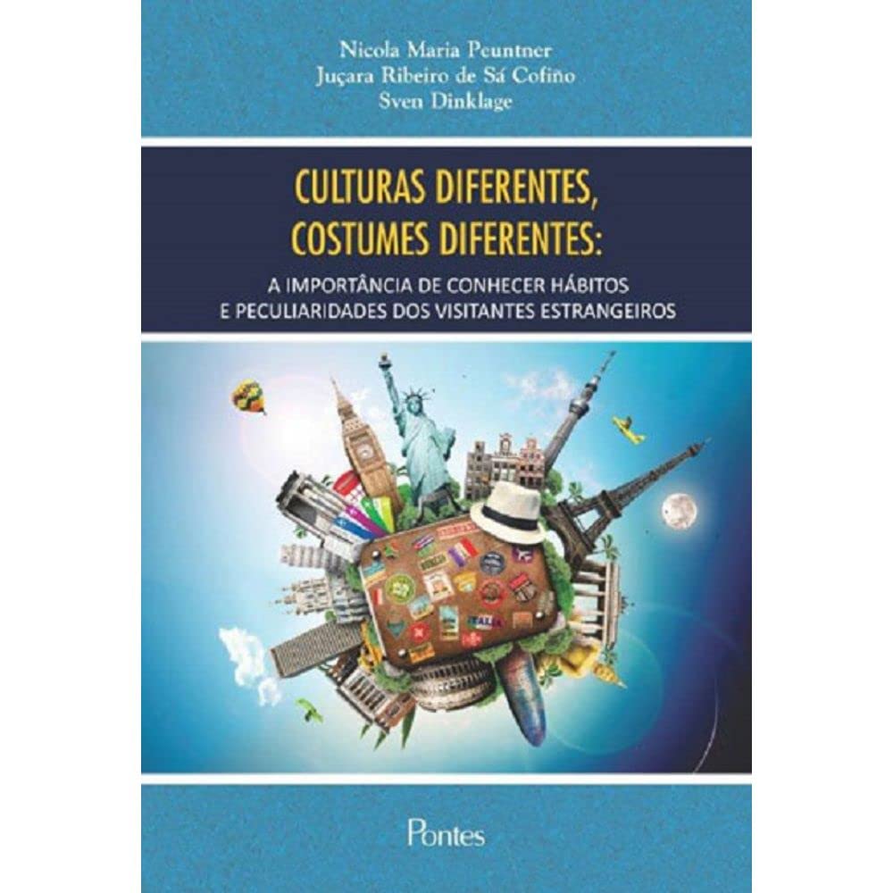 Culturas Diferentes, Costumes Diferentes. A Importância de Conhecer Hábitos e Peculiaridades dos Visitantes Estrnageiros book