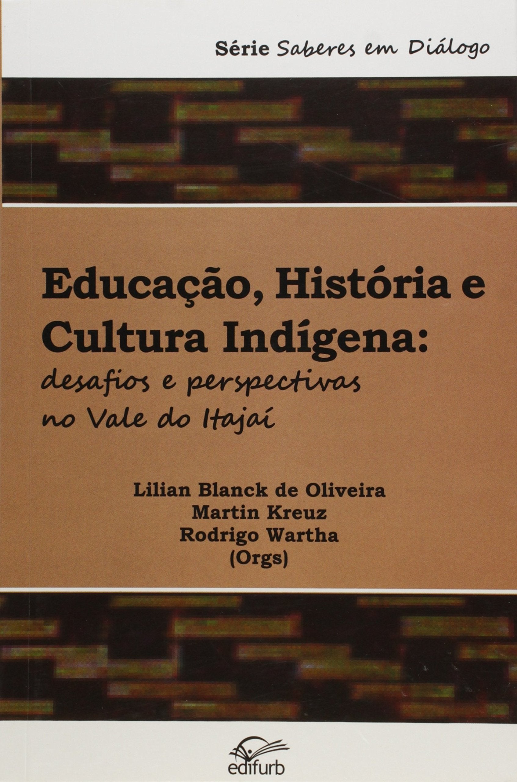 Educacao, Historia e Cultura indigena: Desafios e Perspectivas no Vale do Itajai book