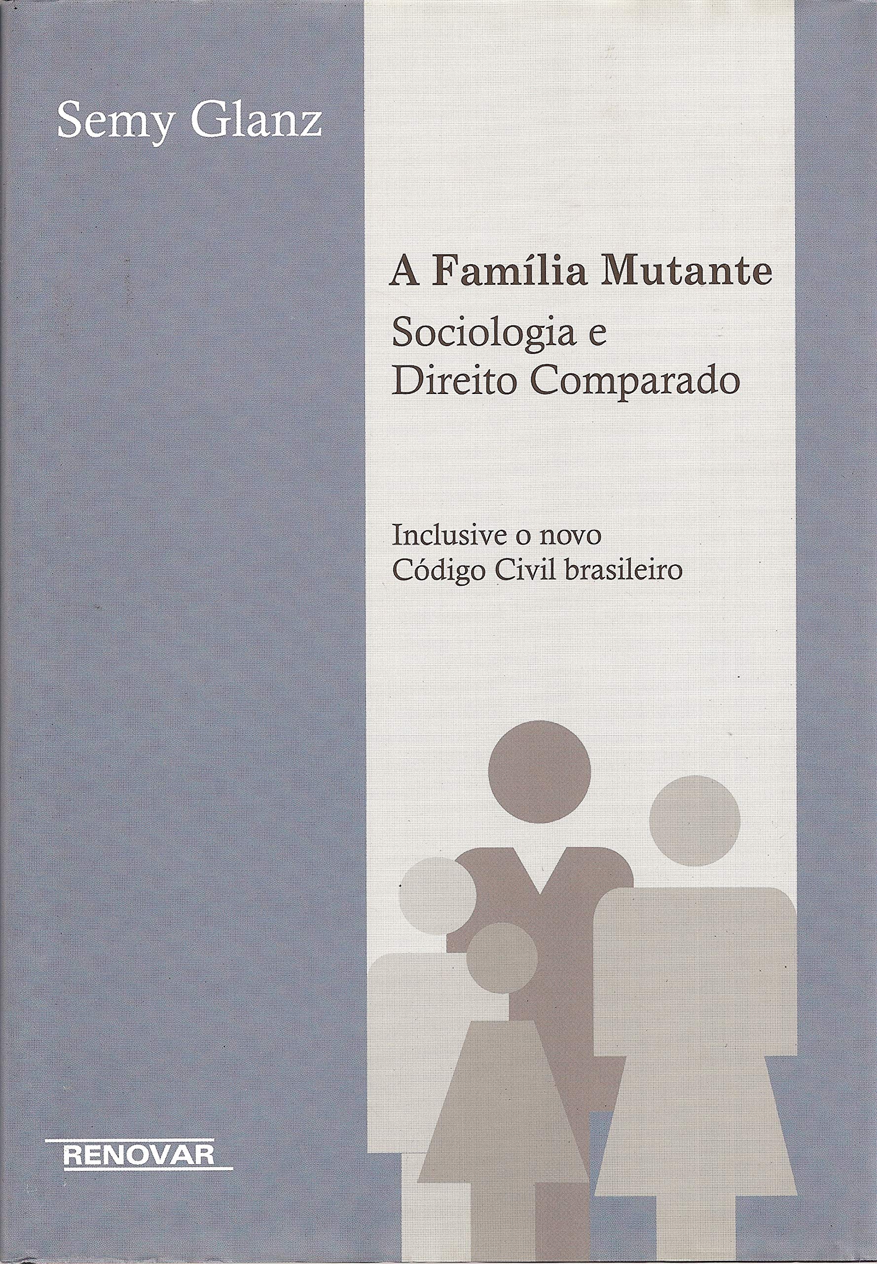 A Família Mutante. Sociologia e Direito Comparado Books
