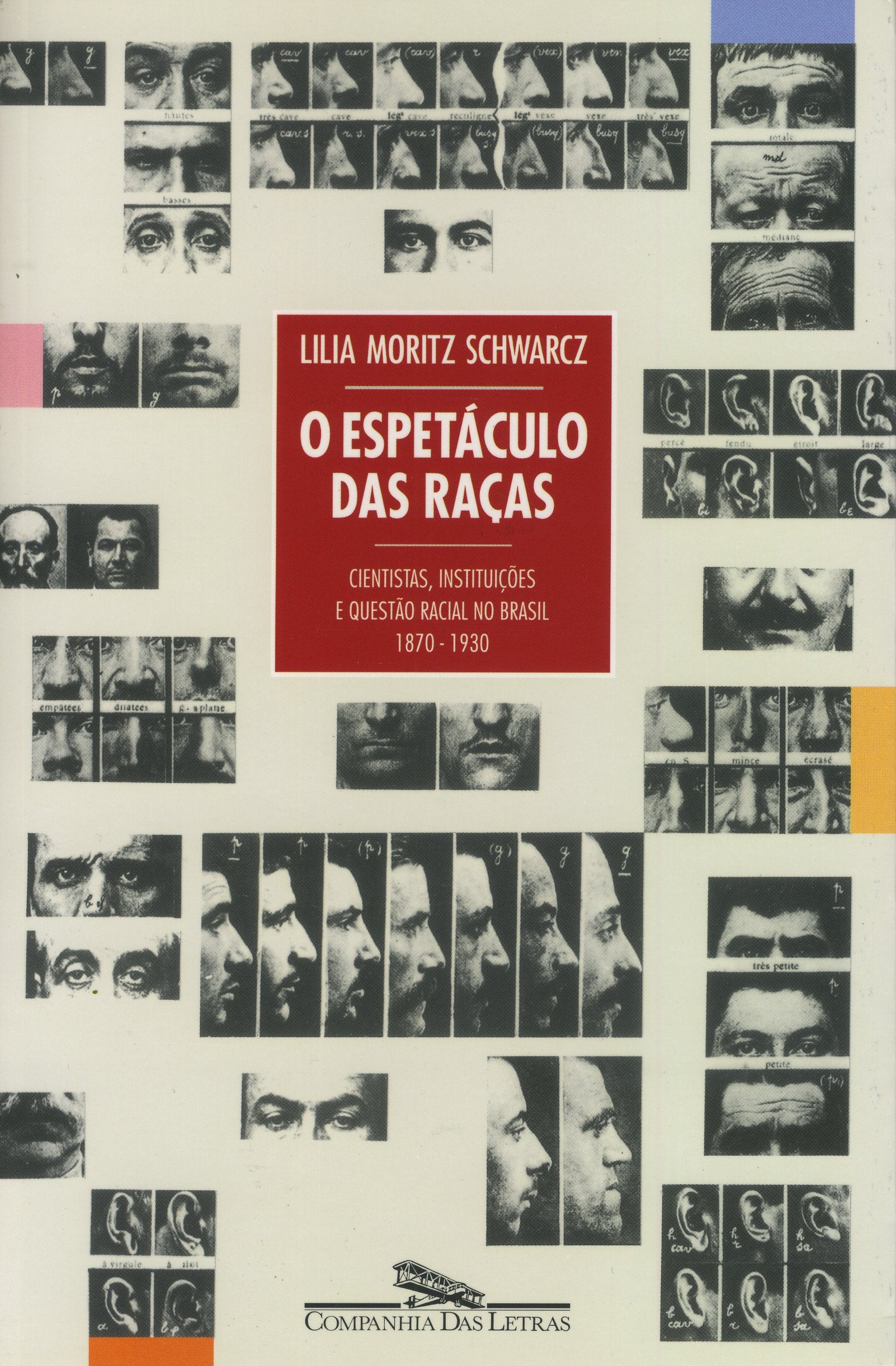 O Espetáculo Das Raças. Cientistas, Instituições e Questão Racial no Brasil do Século XIX (Em Portuguese do Brasil) Books