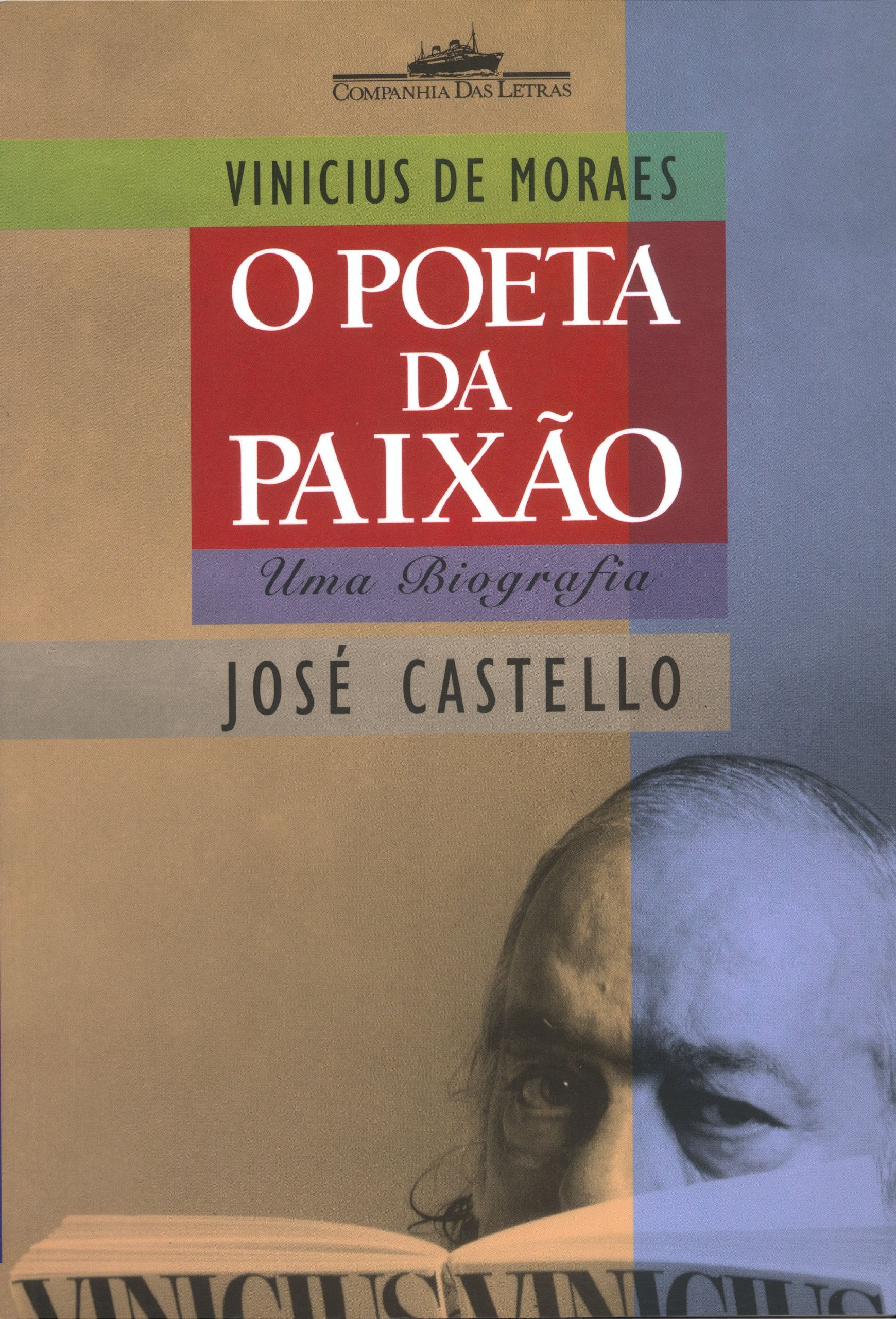 Vinicius de Morais: O poeta da paixao : uma biografia (Portuguese Edition) Books