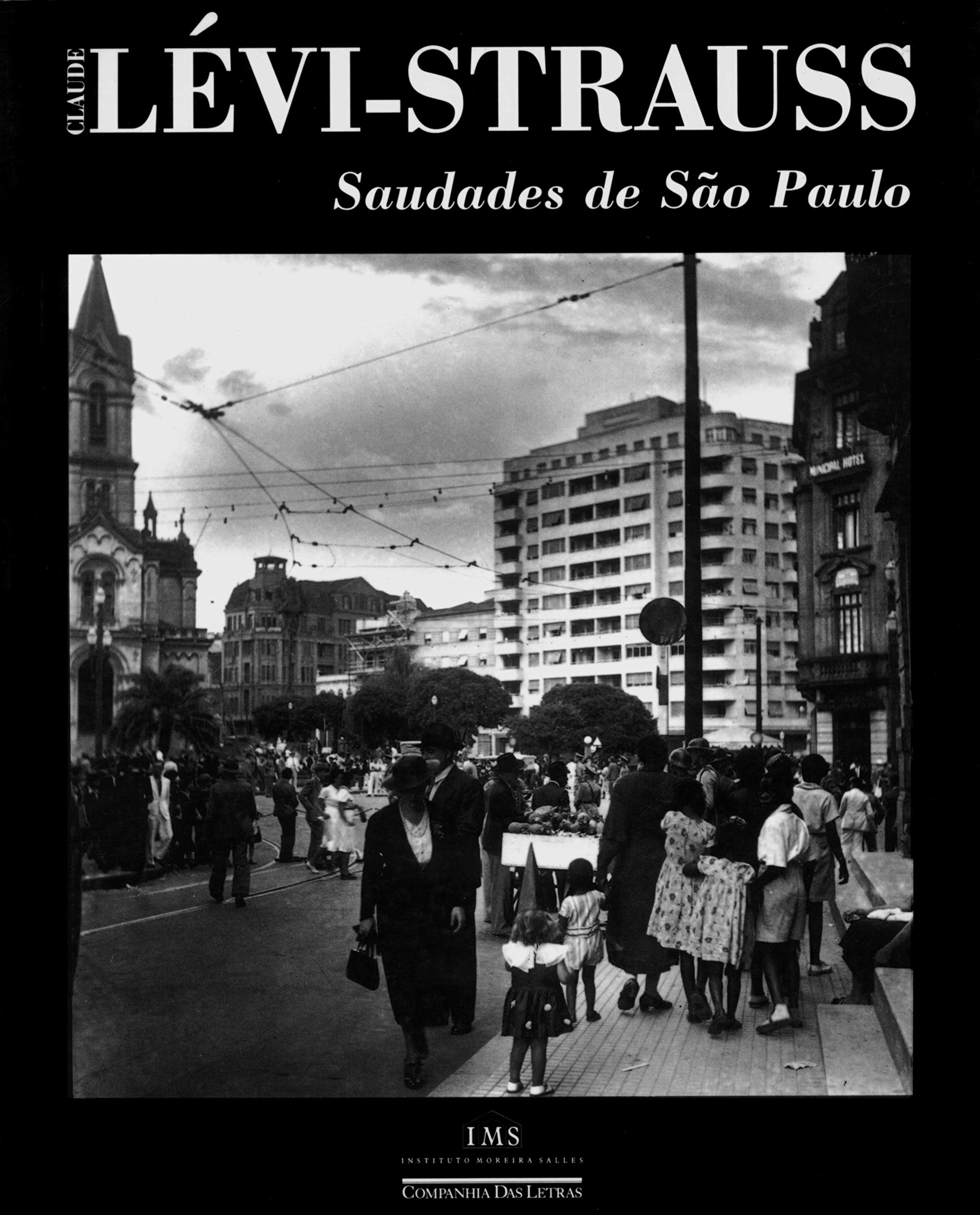 SAUDADES DE SÃO PAULO - CLAUDE LEVI-STRAUSS Books