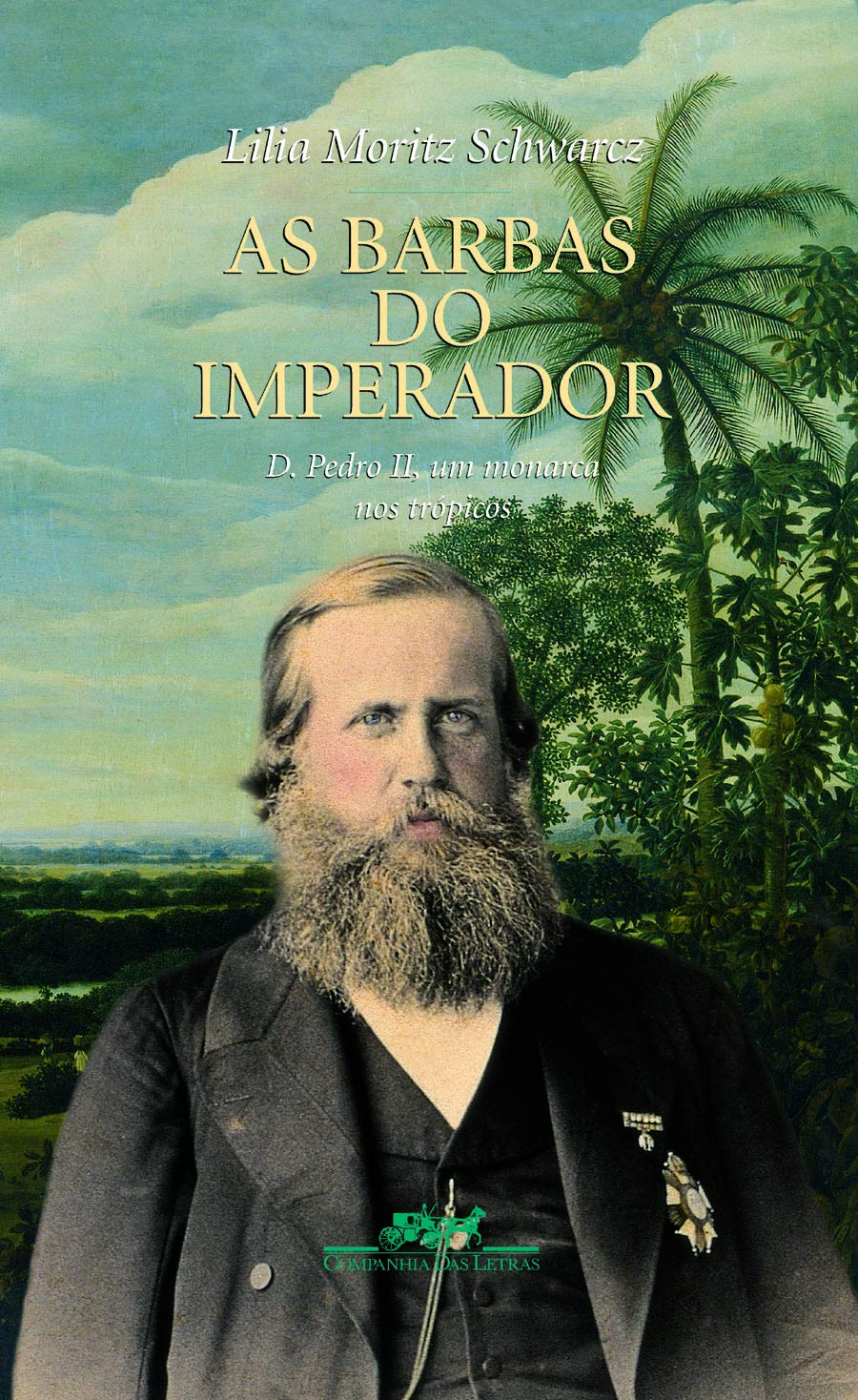 As barbas do imperador: D. Pedro II, um monarca nos tropicos Books