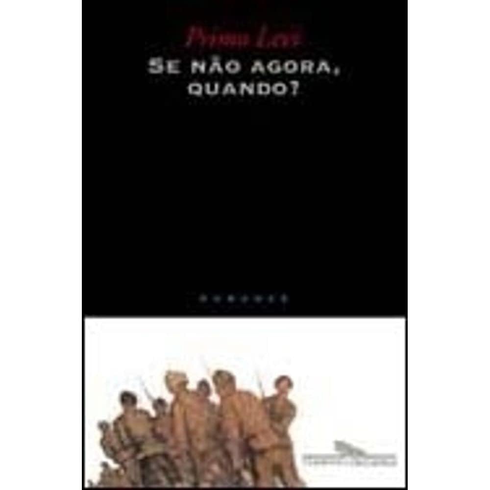 Se Nao Agora, Quando - Primo Levi Books