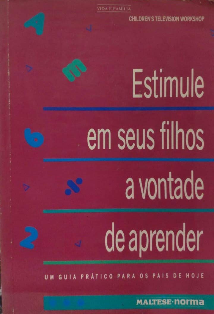 Estimule Em Seus Filhos A Vontade De Aprender. Um Guia Pratico Para Os Pais De Hoje (Children'S Television Workshop) (Em Portuguese do Brasil) Books