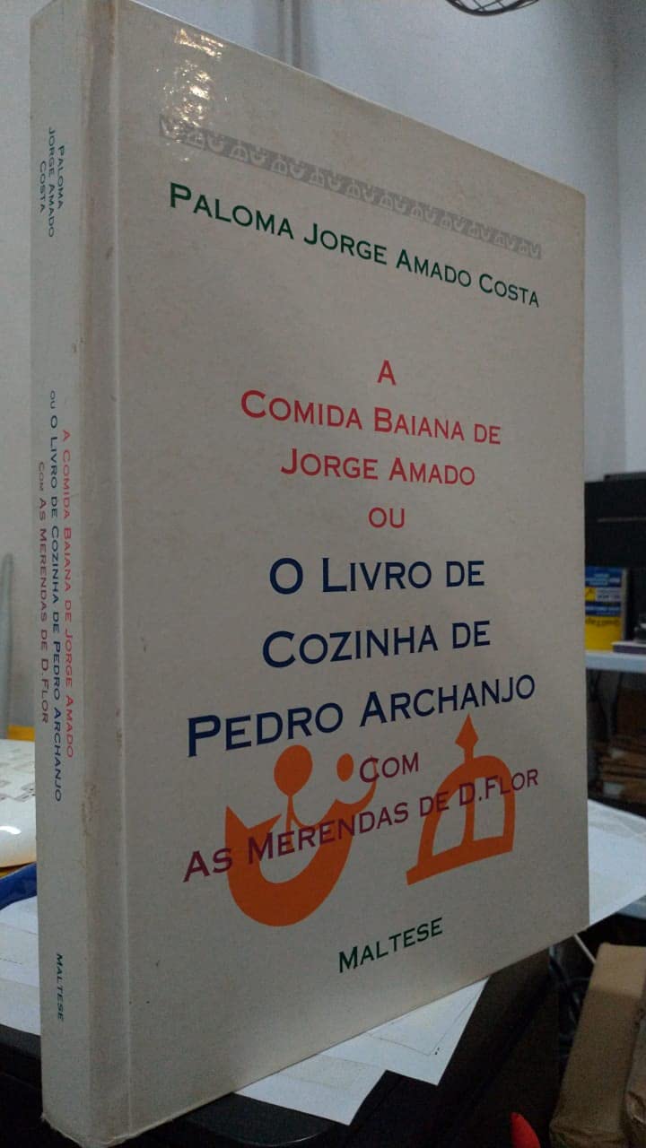 A Comida Baiana De Jorge Amado, Ou, O Livro De Cozinha De Pedro Archanjo, Com As Merendas De D. Flor (Portuguese Edition) (Em Portuguese do Brasil) Books