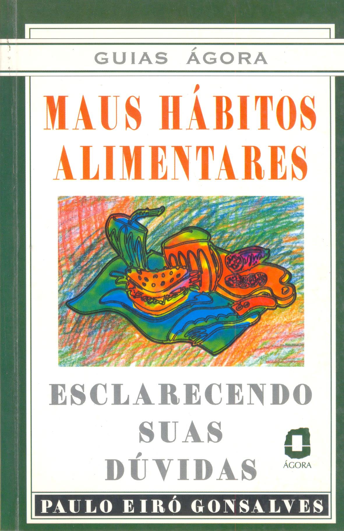 Maus Hábitos Alimentares. Esclarecendo Suas Dúvidas (Em Portuguese do Brasil) book
