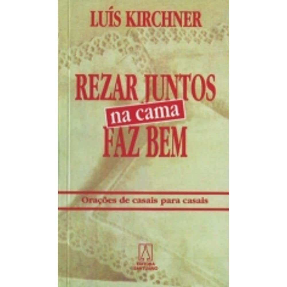 Rezar Juntos na Cama Faz Bem. Orações de Casais Para Casais - Volume 10 Books