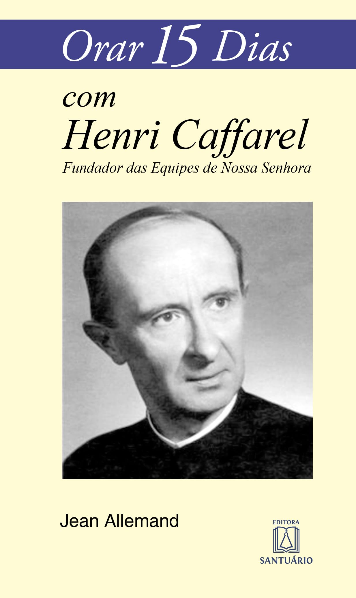 Orar 15 Dias Com Henri Caffarel (Em Portuguese do Brasil) book