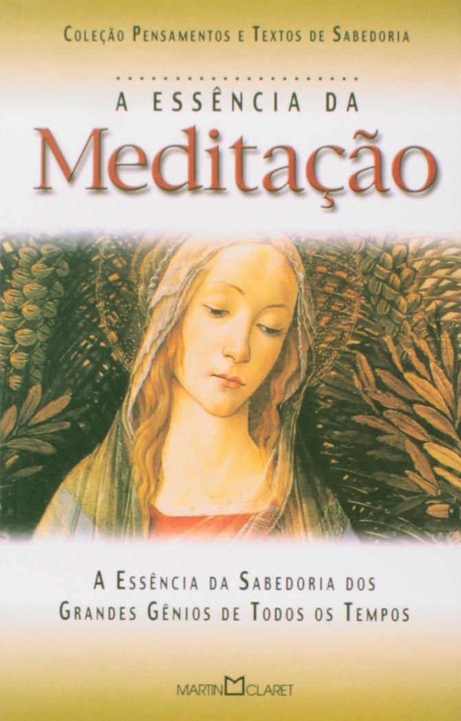Essência Da Meditacao (Em Portuguese do Brasil) Books