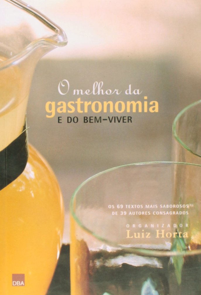 O Melhor Da Gastronomia E Do Bem Viver (Em Portuguese do Brasil) book