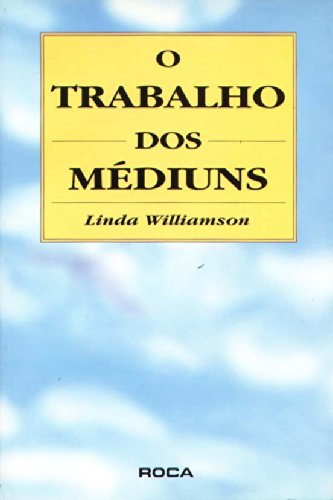 O Trabalho Dos Mediuns (Em Portuguese do Brasil) book