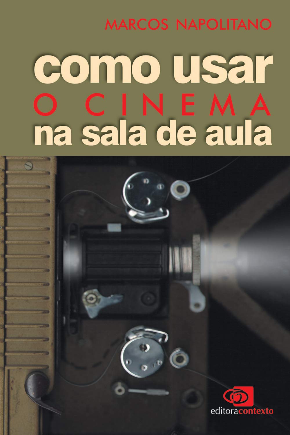 Como Usar o Cinema na Sala de Aula (Em Portuguese do Brasil) Books
