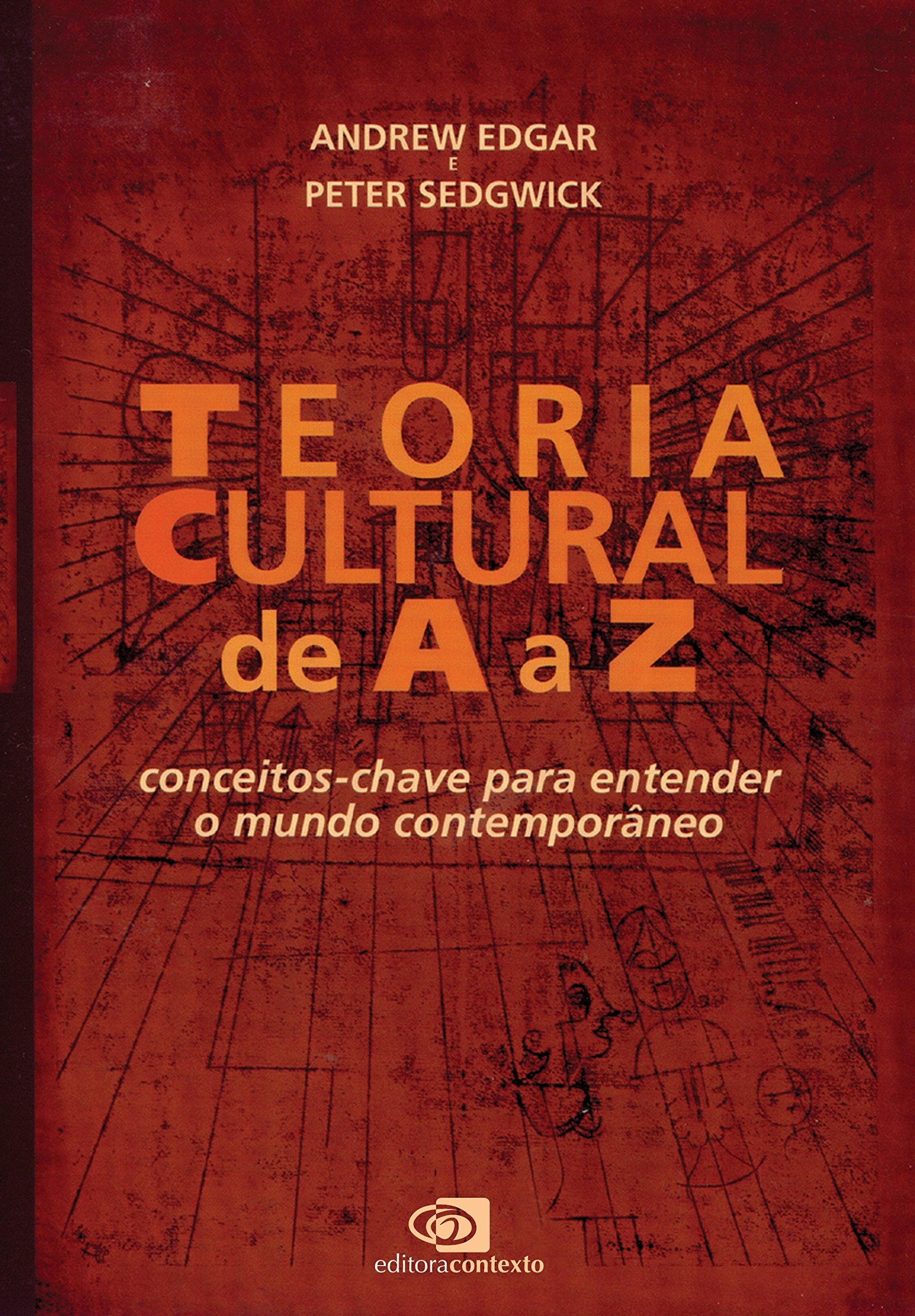 Teoria Cultural de A a Z. Conceitos Chave Para Entender o Mundo Contemporâneo (Em Portuguese do Brasil) Books