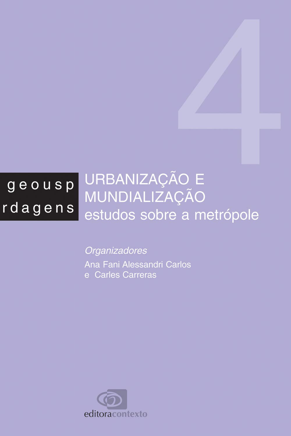 URBANIZACAO E MUNDIALIZACAO - ESTUDOS SOBRE A METROPOLE VOL. 4 Books