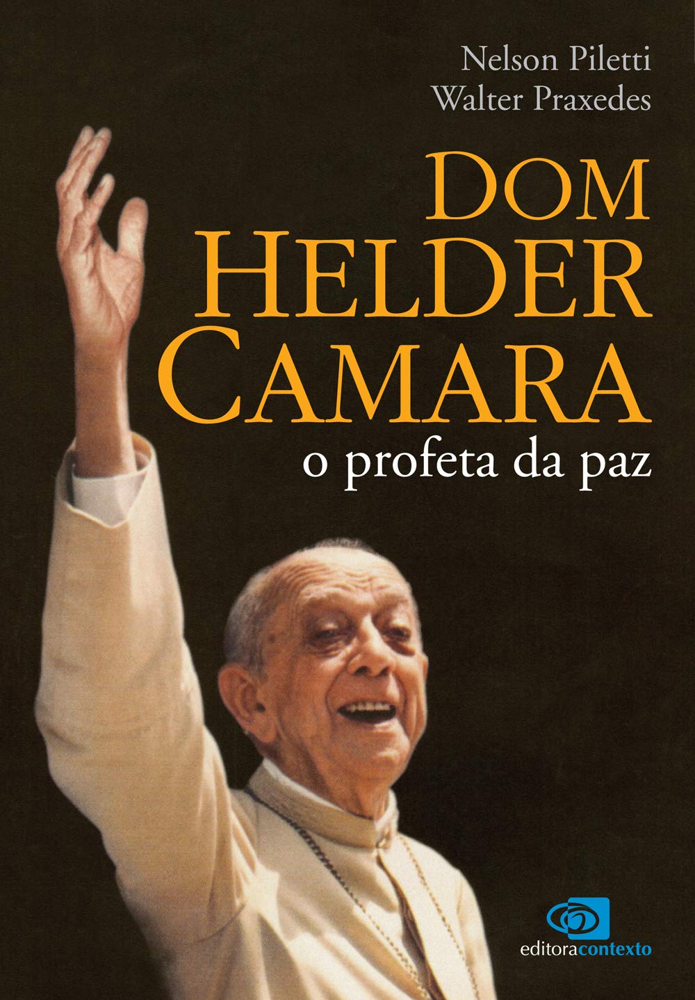 Dom Helder Câmara. O Profeta da Paz (Em Portuguese do Brasil) Books