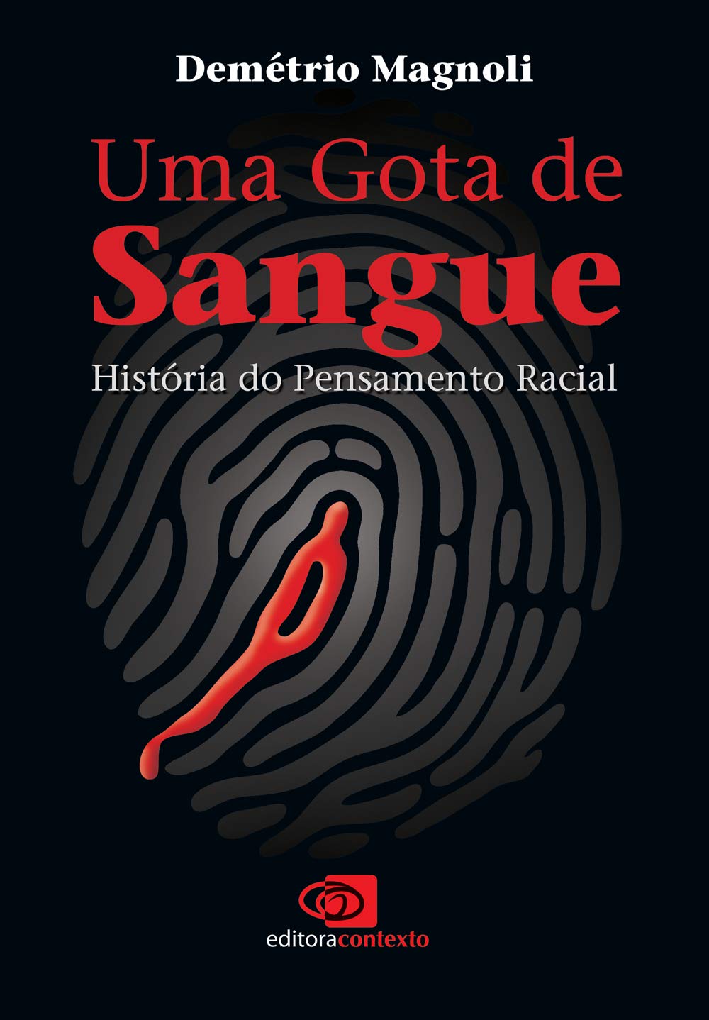 Uma Gota de Sangue. História do Pensamento Racial (Em Portuguese do Brasil) Books