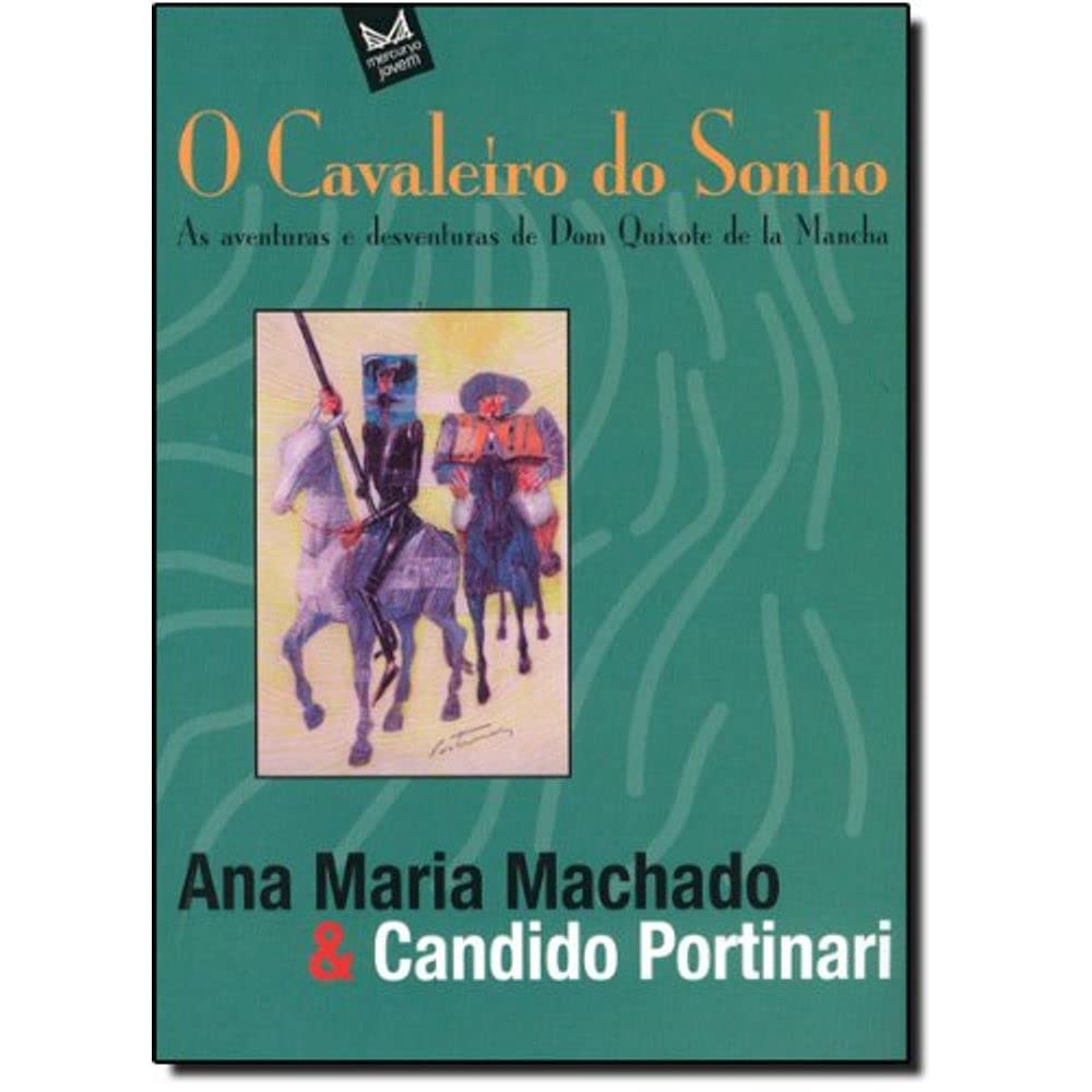 O Cavaleiro do Sonho. As Aventuras e Desventuras de Dom Quixote de la Mancha (Em Portuguese do Brasil) Books