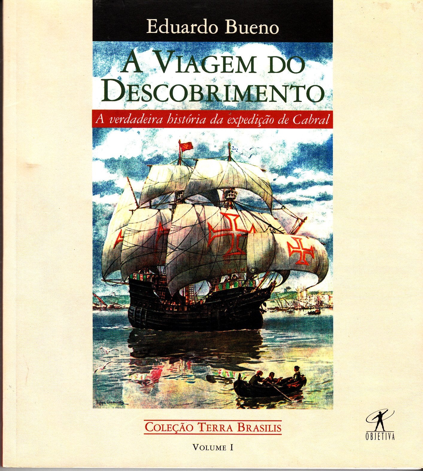 A viagem do descobrimento: A verdadeira história da expedição de Cabral (Coleção Terra brasilis) book