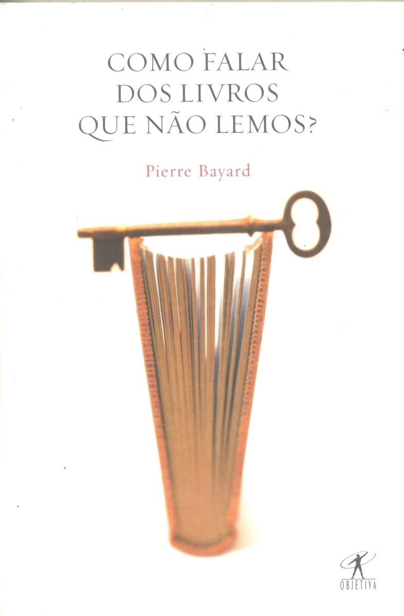 Como Falar Dos Livros Que Não Lemos (Em Portuguese do Brasil) Books