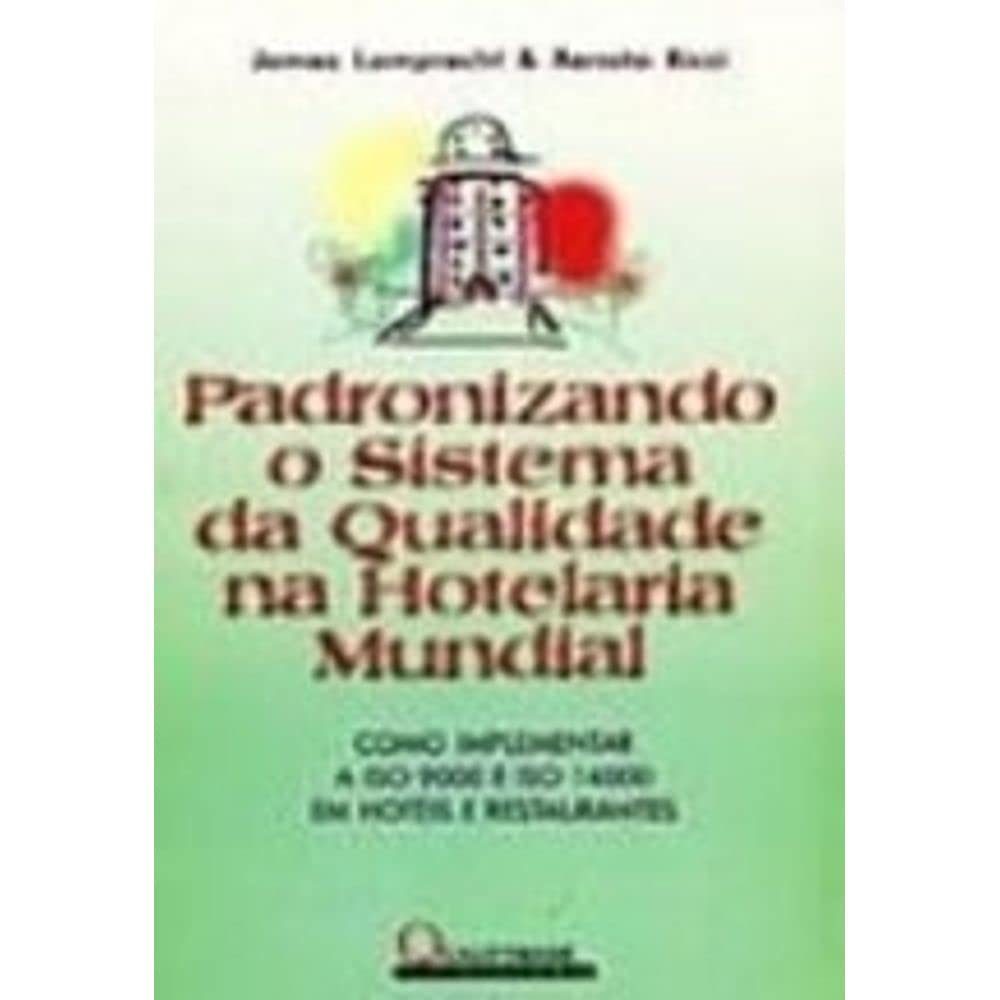 Padronizando O Sistema Da Qualidade Na Hotelaria Mundial (Em Portuguese do Brasil) Books