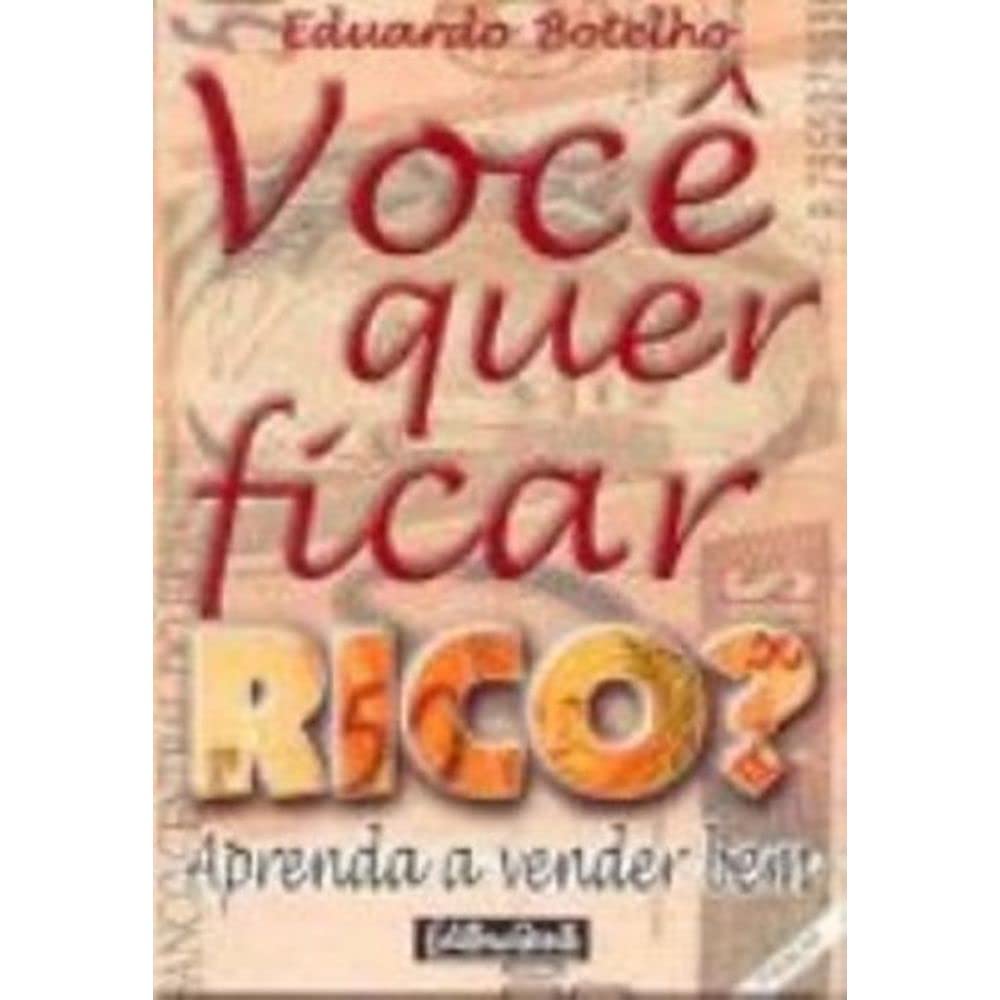 Você Quer Ficar Rico? Aprenda A Vender Bem (Em Portuguese do Brasil) book