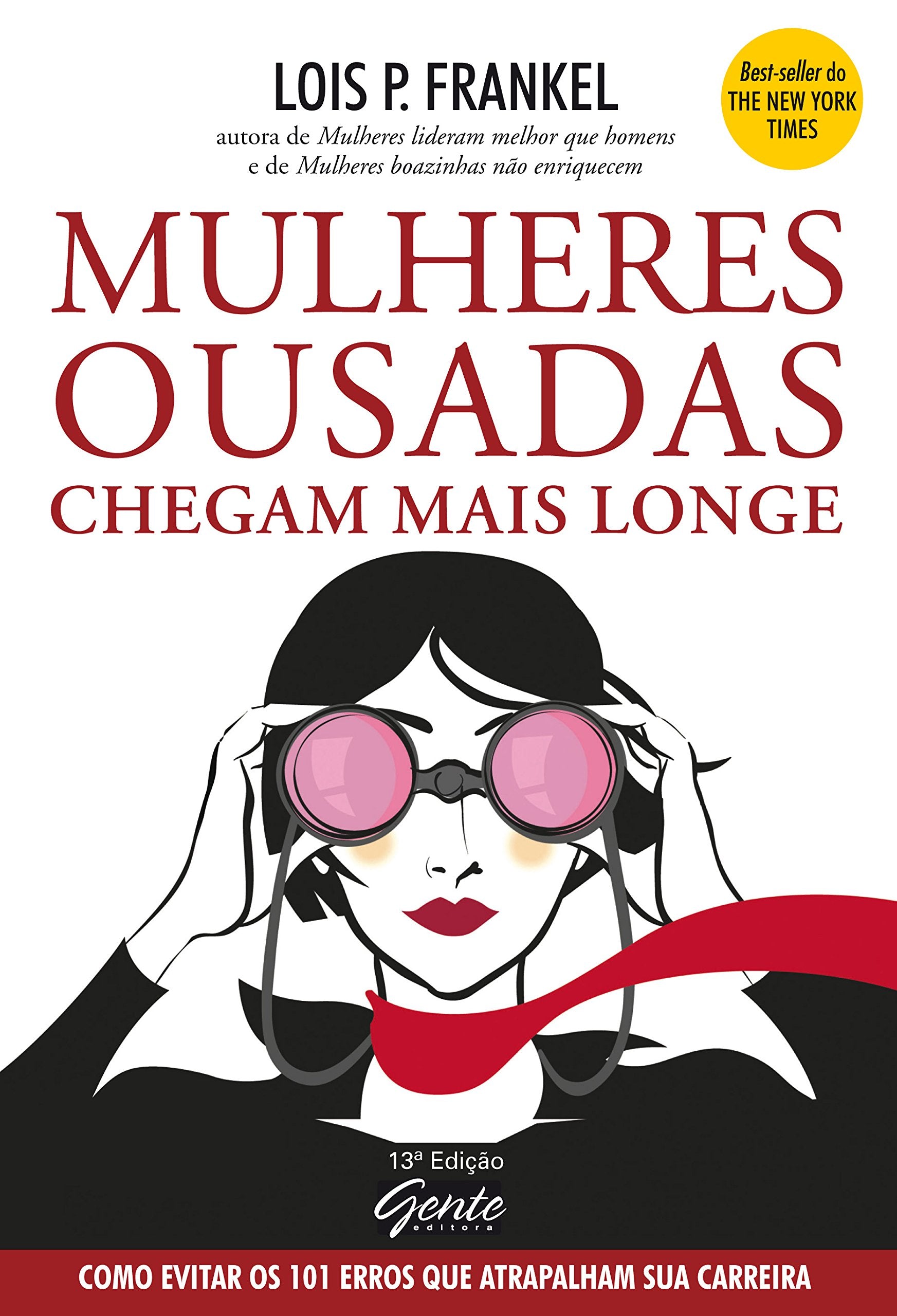 Mulheres Ousadas Chegam Mais Longe. 101 Erros Que Atrapalham Sua Carreira (Em Portuguese do Brasil) Books