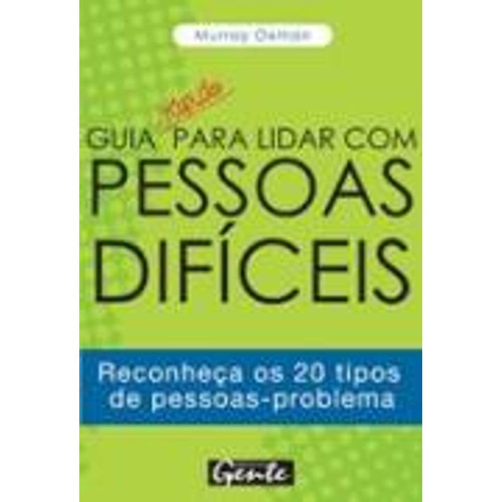 Guia Rapido Para Lidar Com Pessoas Dificeis (Em Portuguese do Brasil) book