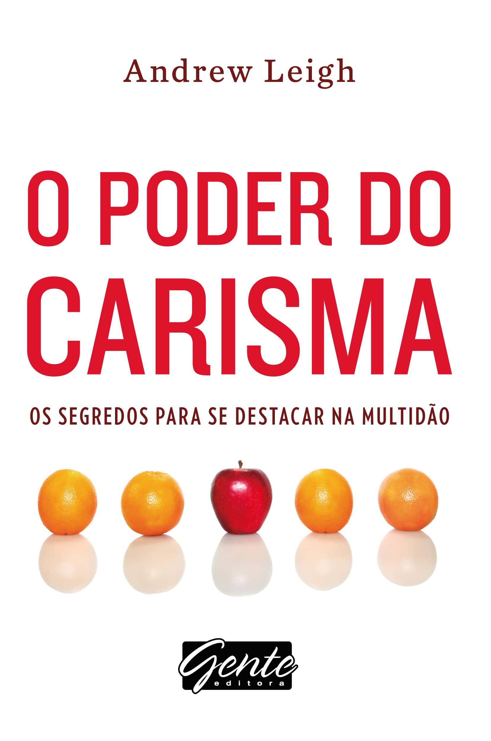 O Poder Do Carisma. Os Segredos Para Se Destacar Na Multidão (Em Portuguese do Brasil) Books