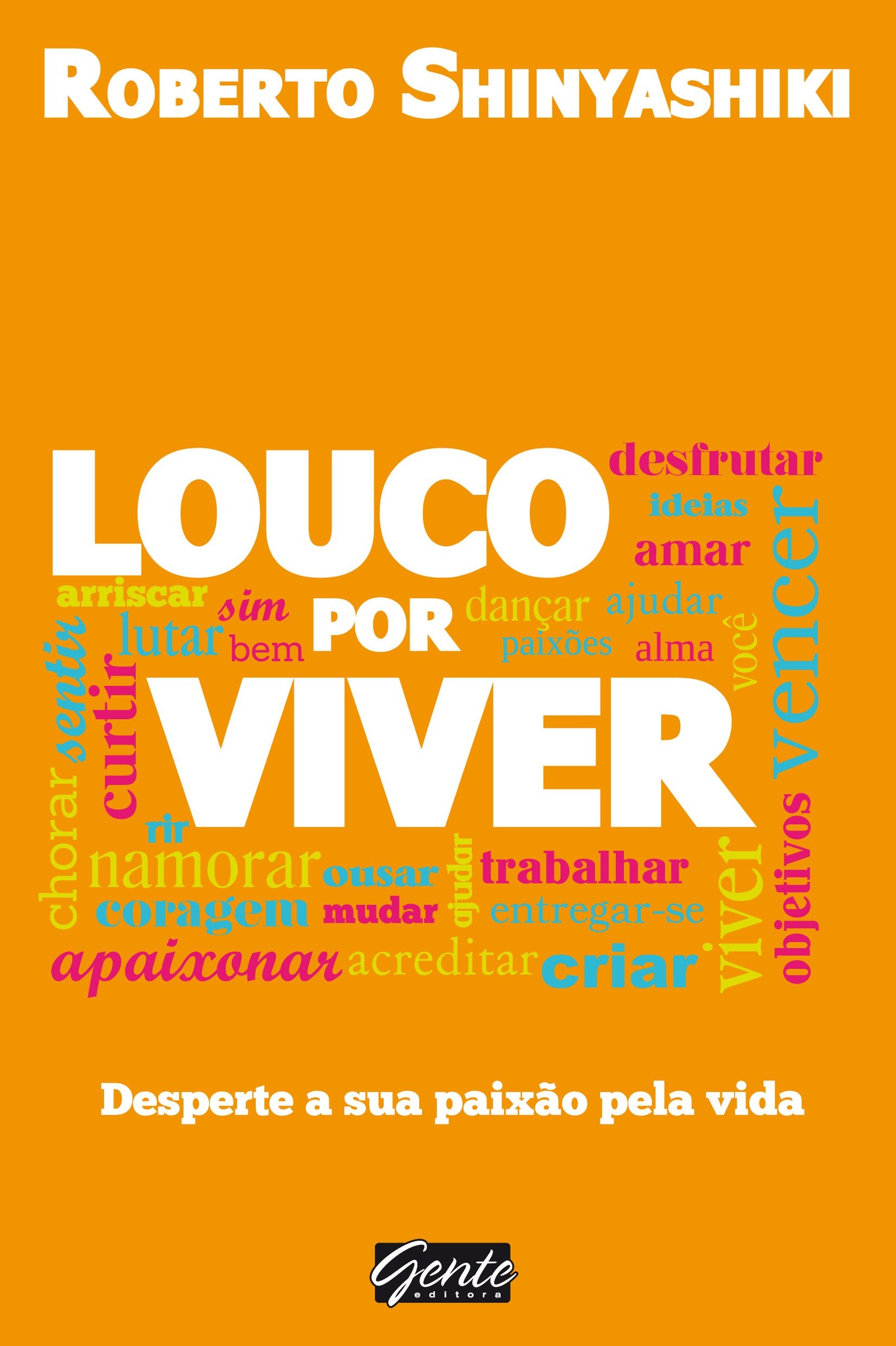 Louco Por Viver. Desperte A Sua Paixão Pela Vida (Em Portuguese do Brasil) Books
