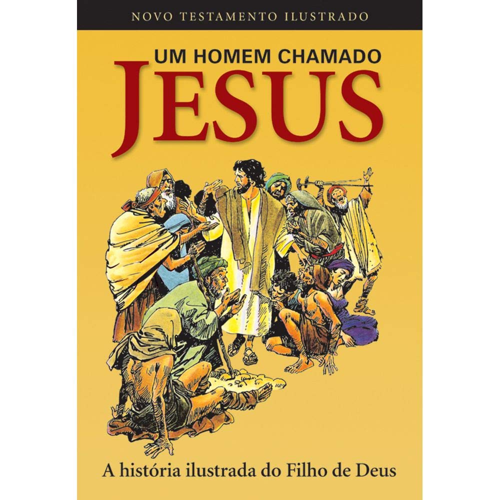 Um Homem Chamado Jesus. A História Ilustrada Do Filho De Deus (Em Portuguese do Brasil) Books