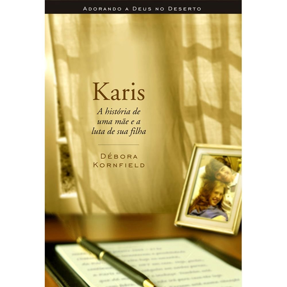 Karis. A História De Uma Mae E A Luta De Sua Filha (Em Portuguese do Brasil) Books