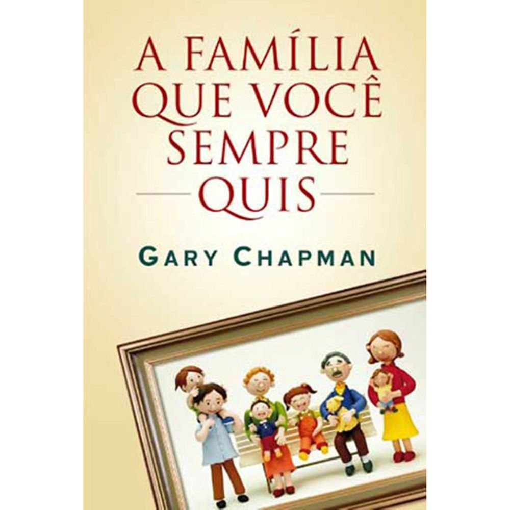 A Família que Você Sempre Quis (Em Portuguese do Brasil) book