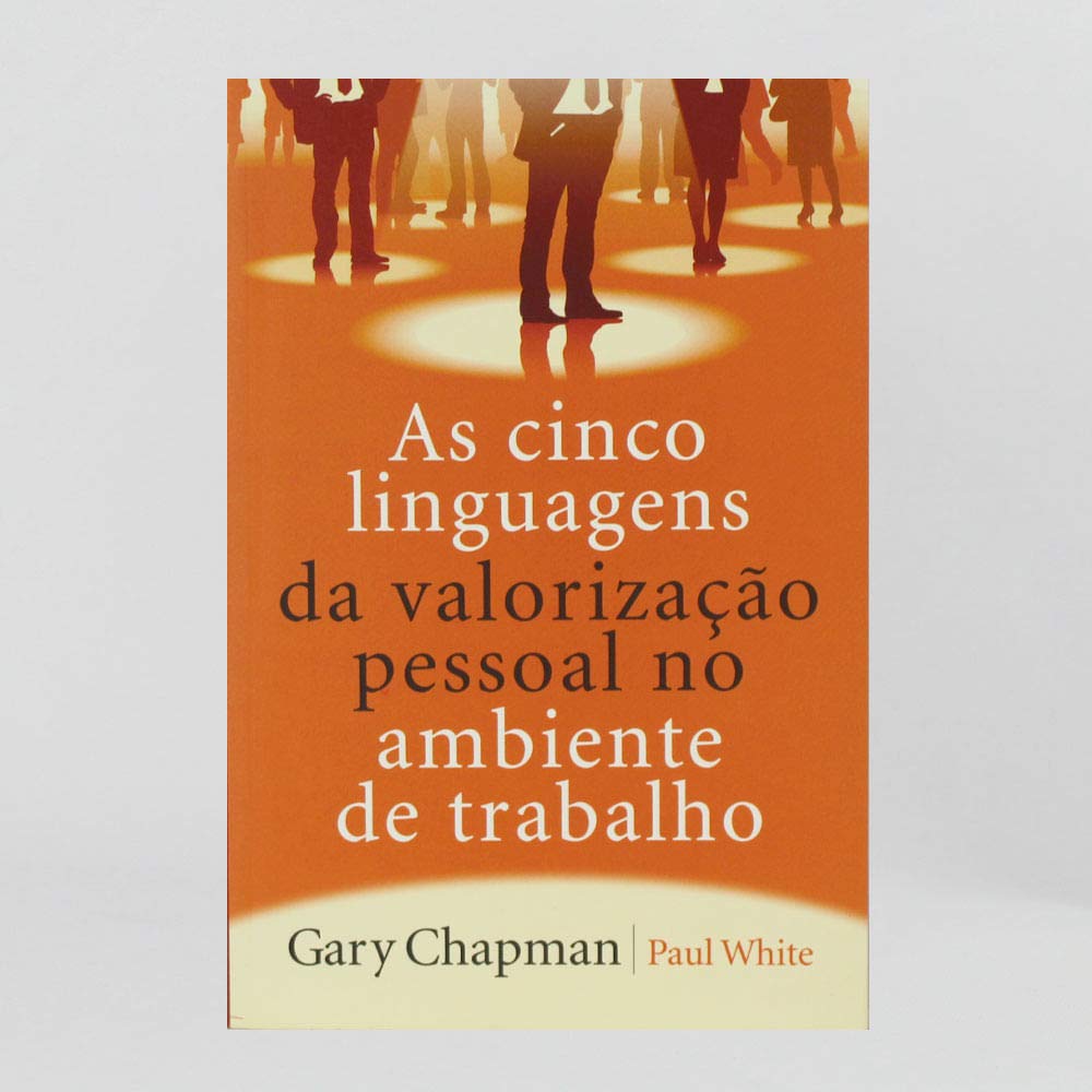 As Cinco Linguagens da Valorização Pessoal no Ambiente de Trabalho (Em Portuguese do Brasil) book