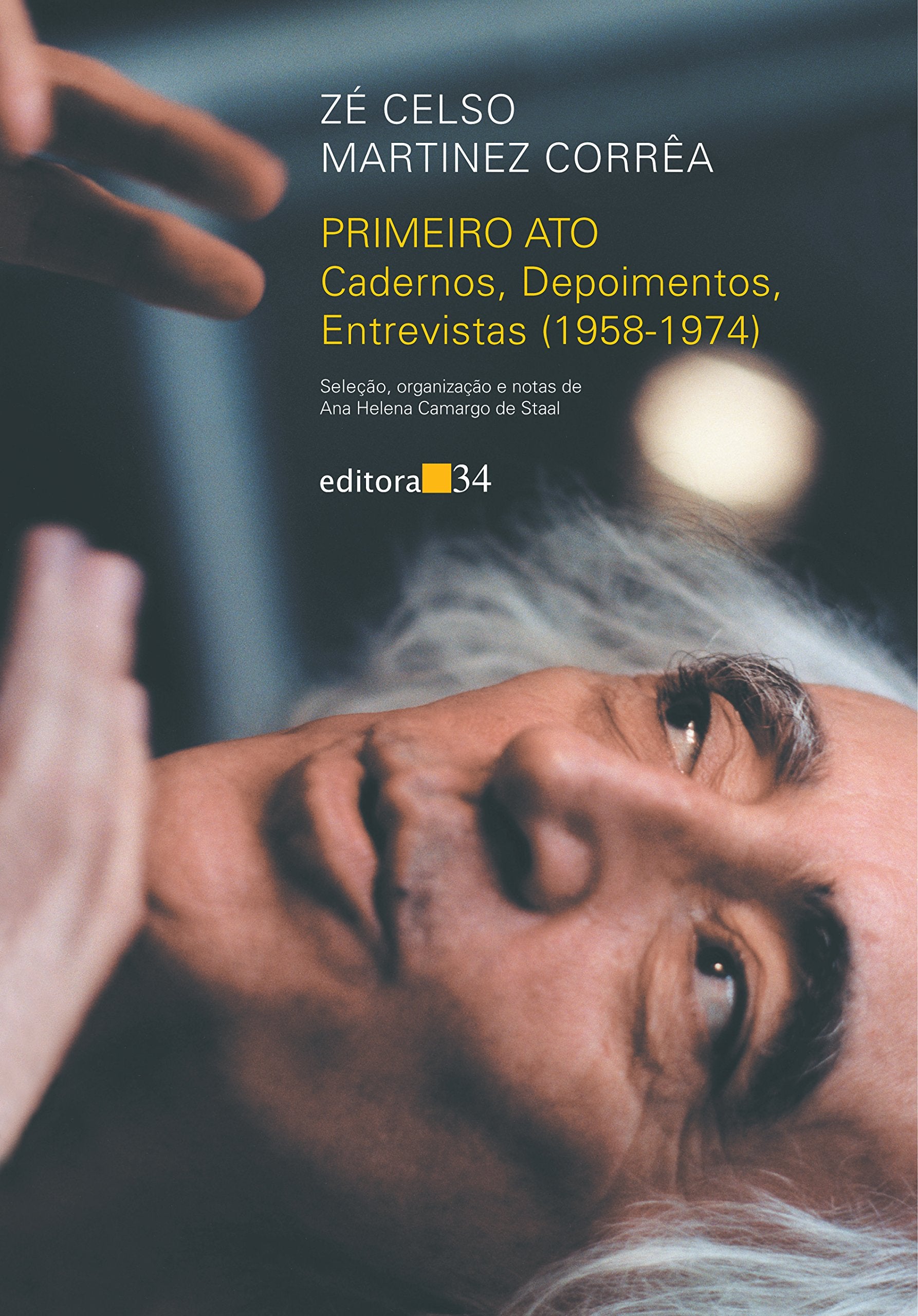 Primeiro Ato. Cadernos, Depoimentos, Entrevistas. 1958-1974 (Em Portuguese do Brasil) Books