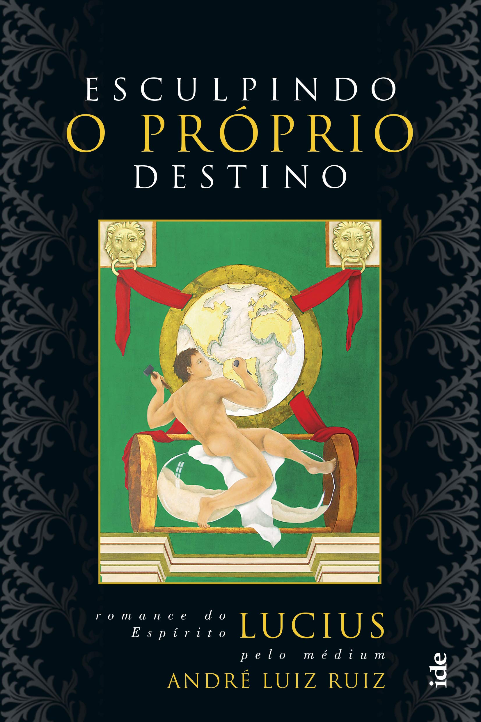 Esculpindo O Próprio Destino. Pelo Espiríto De Lucius (Em Portuguese do Brasil) Books