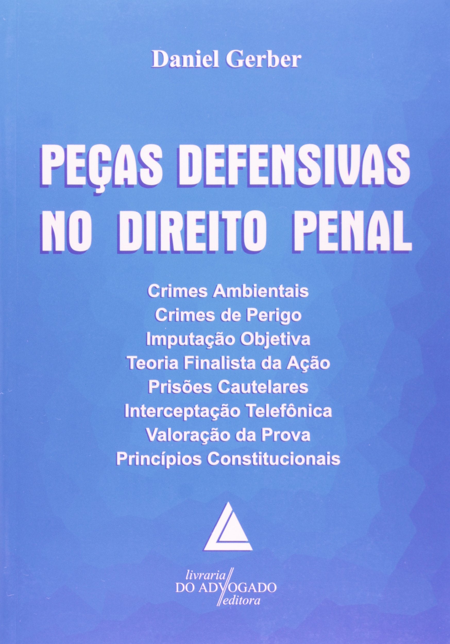 Peças Defensivas No Direito Penal: Crimes Ambientais, Crimes De Perigo, Imputação Objetiva Books