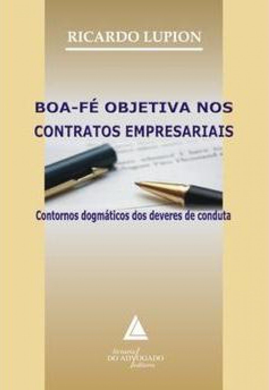 Boa-fé Objetiva Nos Contratos Empresariais: Contornos Dogmáticos Dos Deveres De Conduta Books