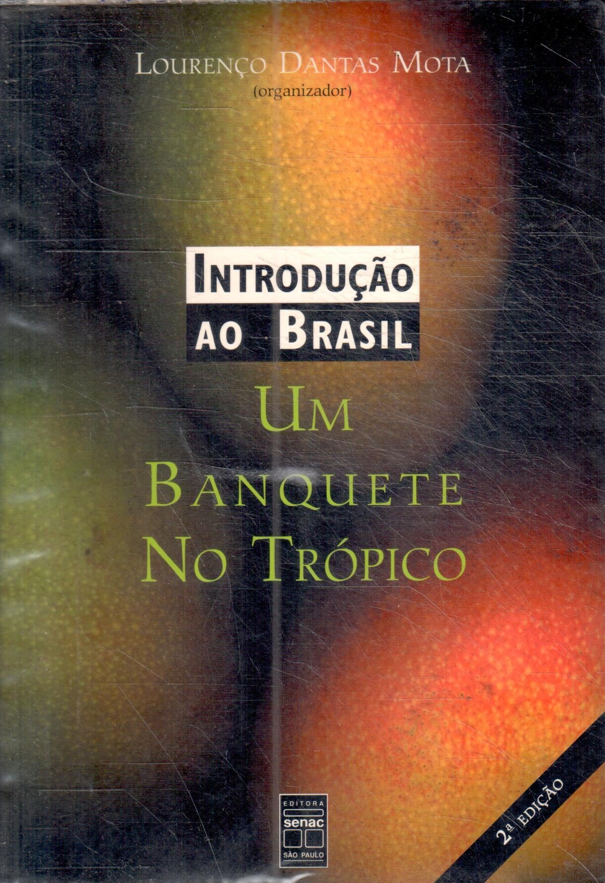 Introdução Ao Brasil. Um Banquete No Tropico (Em Portuguese do Brasil) book