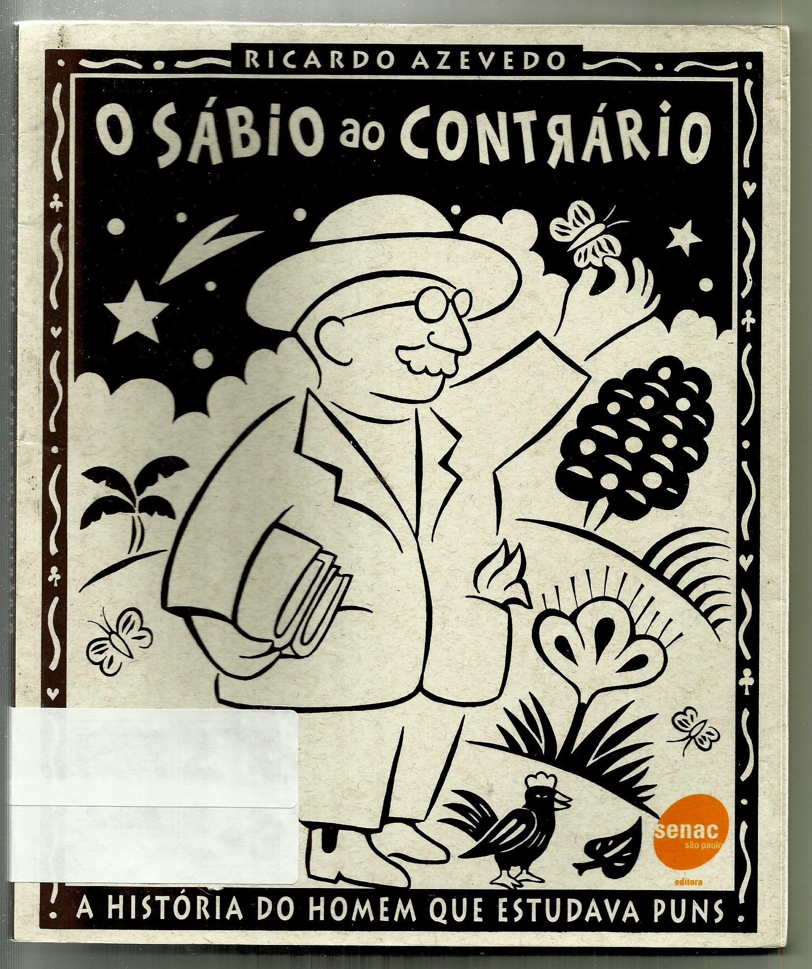 Sabio Ao Contrario, O - A Historia Do Homem Que Estudava Puns Books
