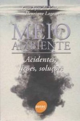 Meio Ambiente. Acidentes, Lições, Soluções (Em Portuguese do Brasil) Books